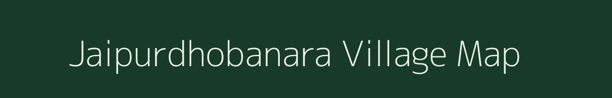 Jaipurdhobanara village map in Jharkhand