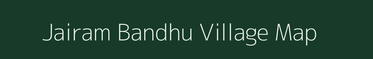 Jairam Bandhu village map in Bihar