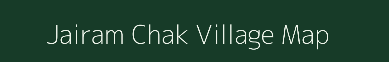 Jairam Chak village map in Bihar