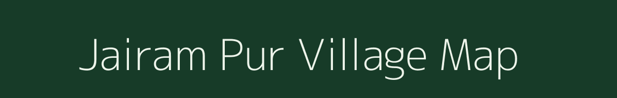 Jairam Pur village map in Uttar Pradesh