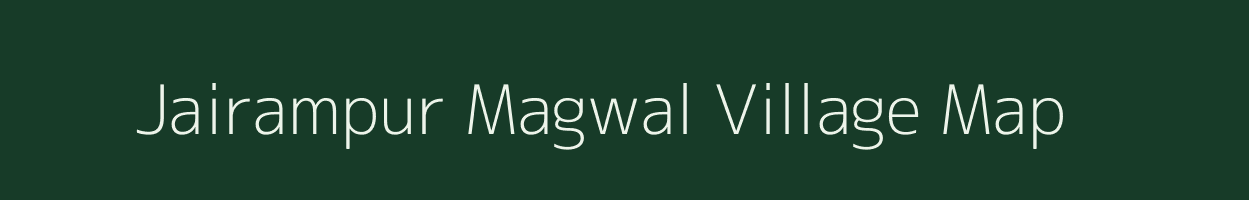 Jairampur Magwal village map in Uttar Pradesh