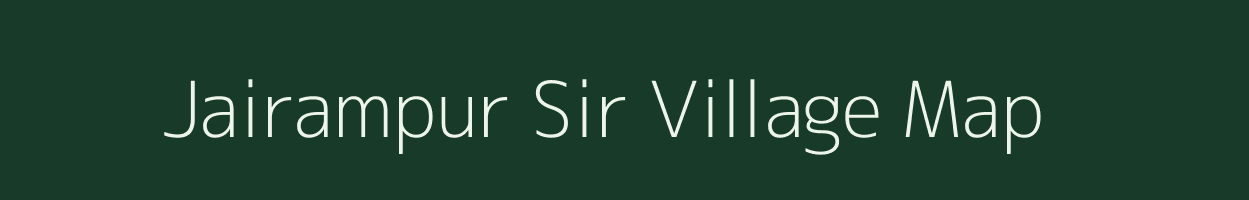 Jairampur Sir village map in Uttar Pradesh