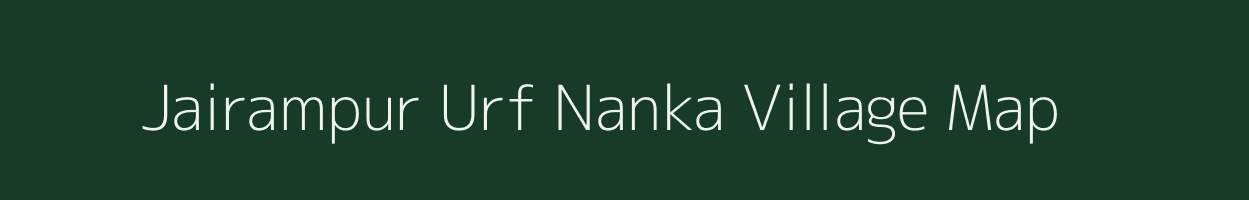 Jairampur Urf Nanka village map in Uttar Pradesh