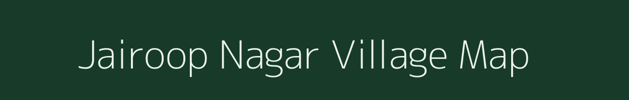 Jairoop Nagar village map in Rajasthan