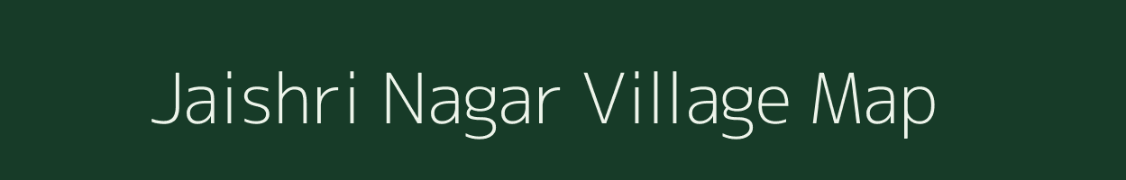 Jaishri Nagar village map in Chhattisgarh