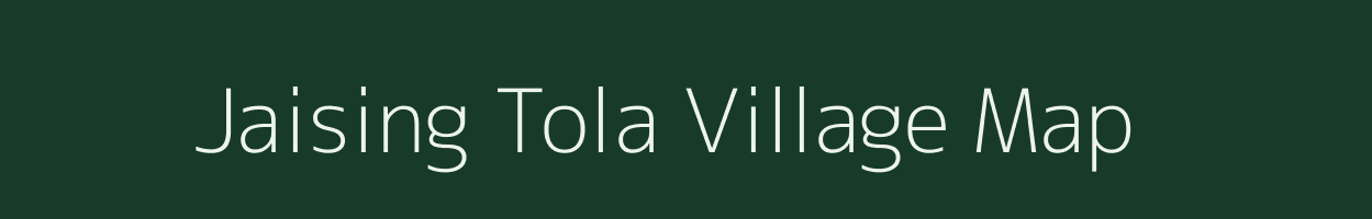 Jaising Tola village map in Chhattisgarh