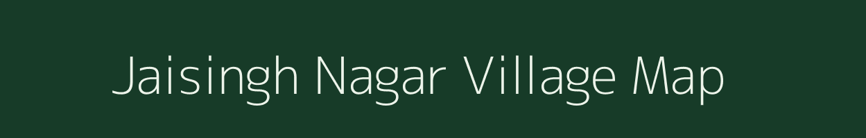 Jaisingh Nagar village map in Rajasthan