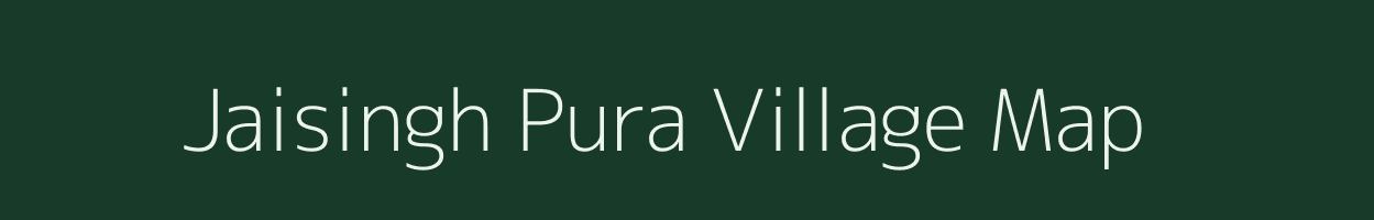 Jaisingh Pura village map in Rajasthan