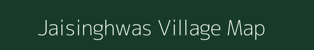 Jaisinghwas village map in Rajasthan