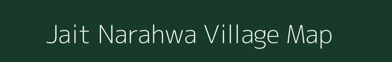 Jait Narahwa village map in Bihar