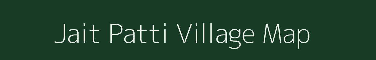 Jait Patti village map in Uttar Pradesh