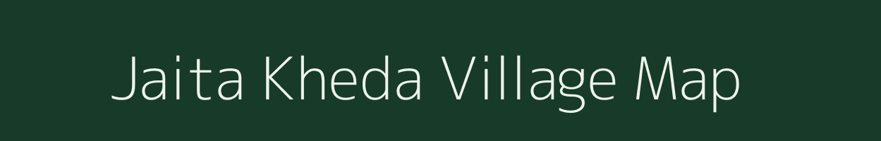 Jaita Kheda village map in Madhya Pradesh