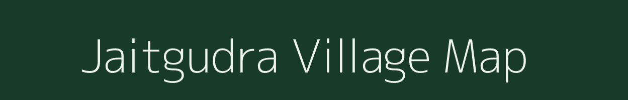 Jaitgudra village map in Chhattisgarh