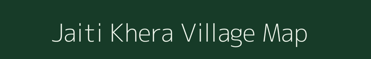 Jaiti Khera village map in Uttar Pradesh