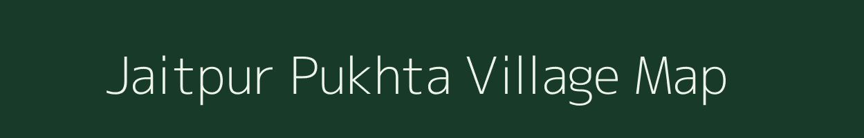 Jaitpur Pukhta village map in Uttar Pradesh