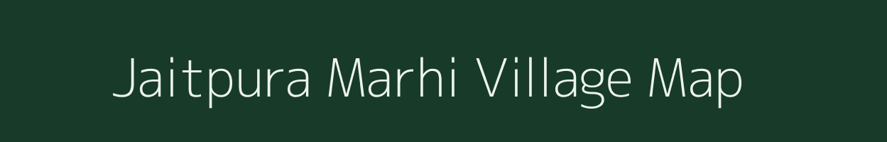 Jaitpura Marhi village map in Madhya Pradesh