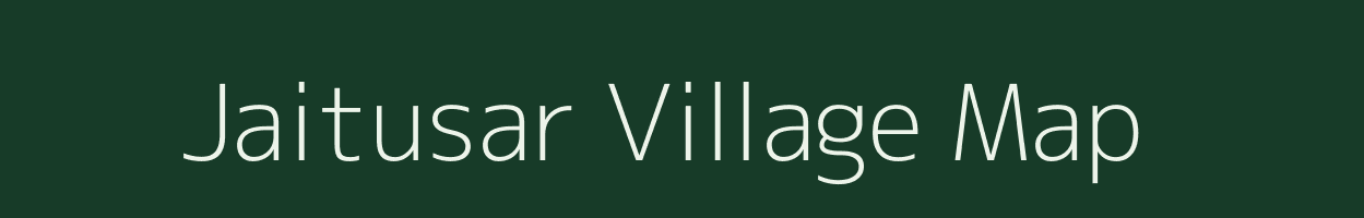 Jaitusar village map in Rajasthan