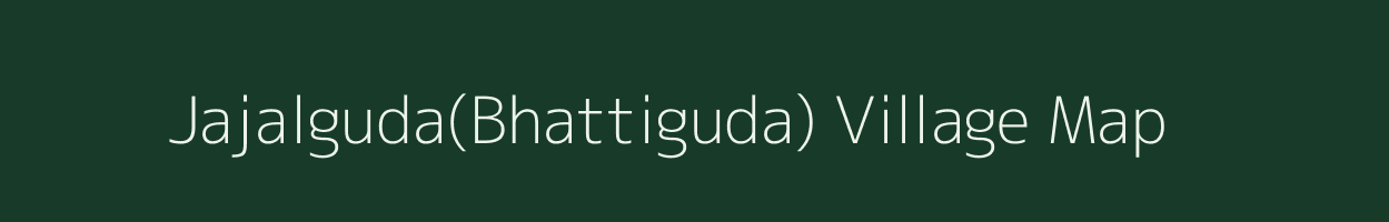 Jajalguda(Bhattiguda) village map in Chhattisgarh