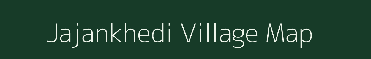 Jajankhedi village map in Madhya Pradesh