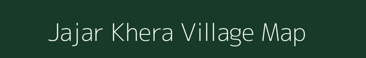 Jajar Khera village map in Rajasthan