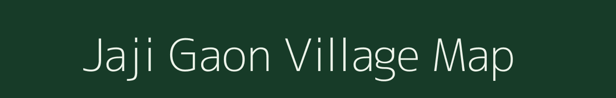 Jaji Gaon village map in Assam