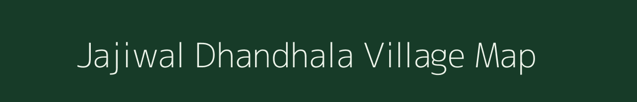 Jajiwal Dhandhala village map in Rajasthan