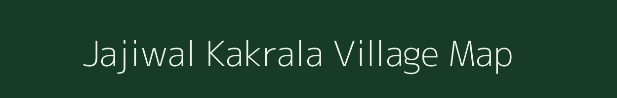 Jajiwal Kakrala village map in Rajasthan