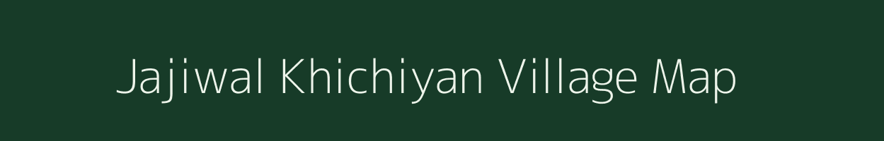Jajiwal Khichiyan village map in Rajasthan