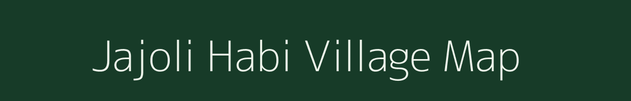 Jajoli Habi village map in Assam