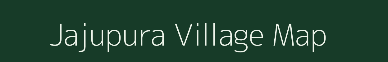 Jajupura village map in Rajasthan