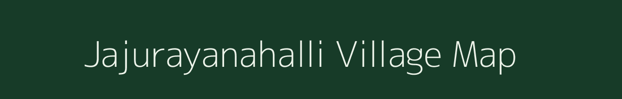 Jajurayanahalli village map in Karnataka