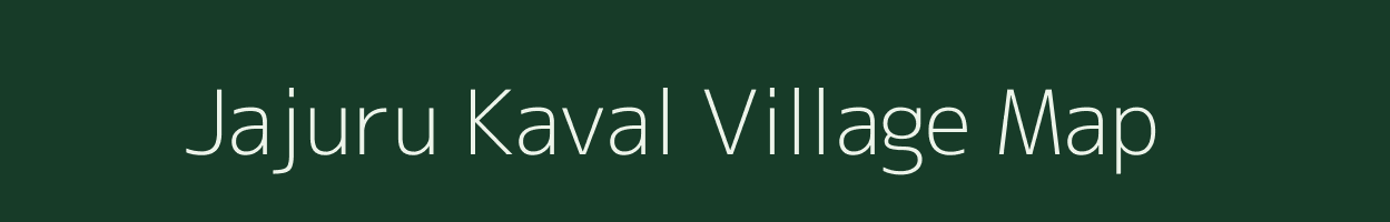 Jajuru Kaval village map in Karnataka