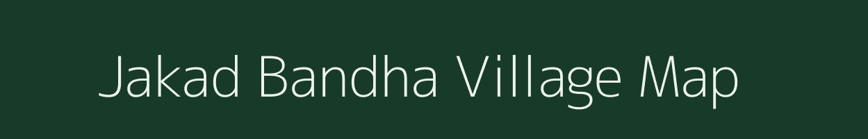 Jakad Bandha village map in Chhattisgarh