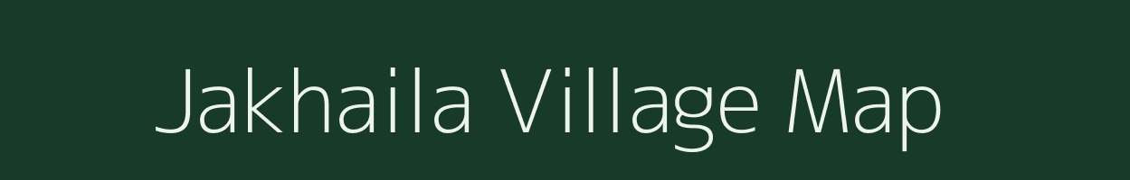 Jakhaila village map in Uttar Pradesh