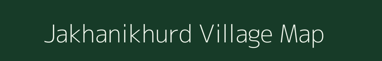 Jakhanikhurd village map in Uttar Pradesh