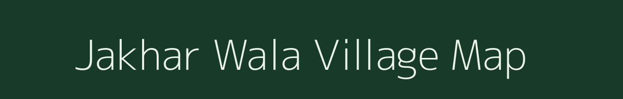 Jakhar Wala village map in Rajasthan