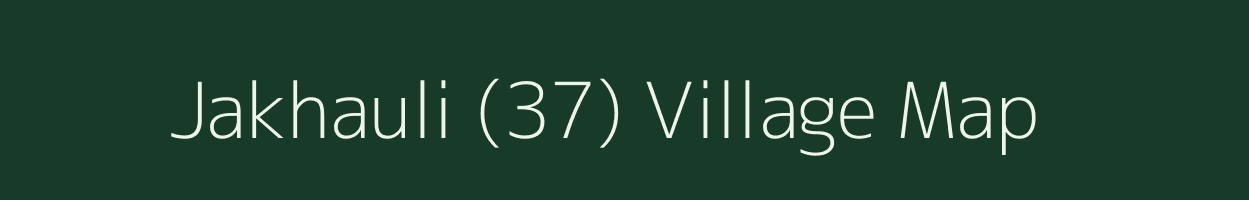 Jakhauli (37) village map in Haryana