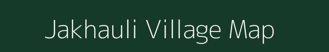 Jakhauli village map in Uttar Pradesh