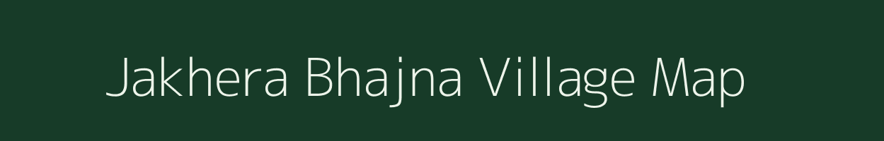 Jakhera Bhajna village map in Uttarakhand