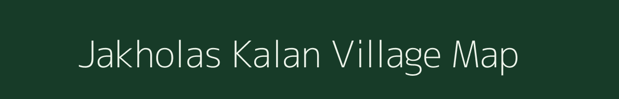 Jakholas Kalan village map in Rajasthan