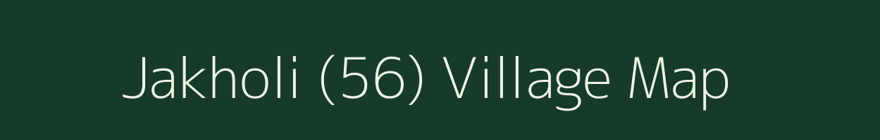 Jakholi (56) village map in Haryana