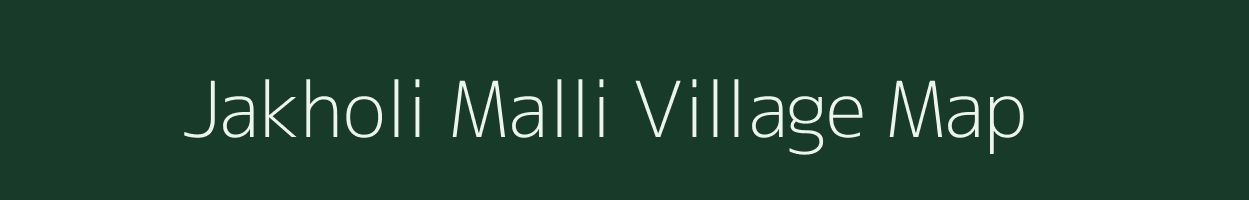 Jakholi Malli village map in Uttarakhand