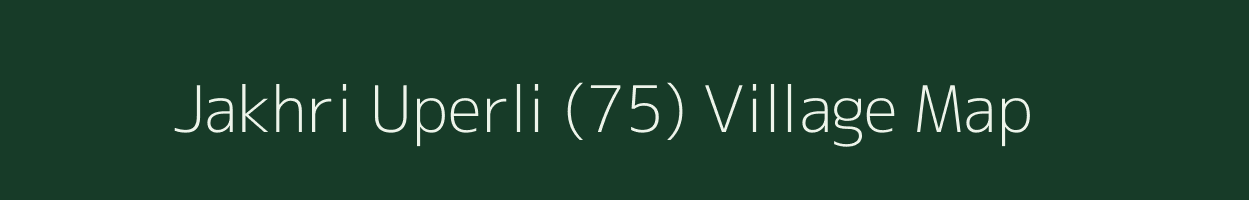 Jakhri Uperli (75) village map in Himachal Pradesh