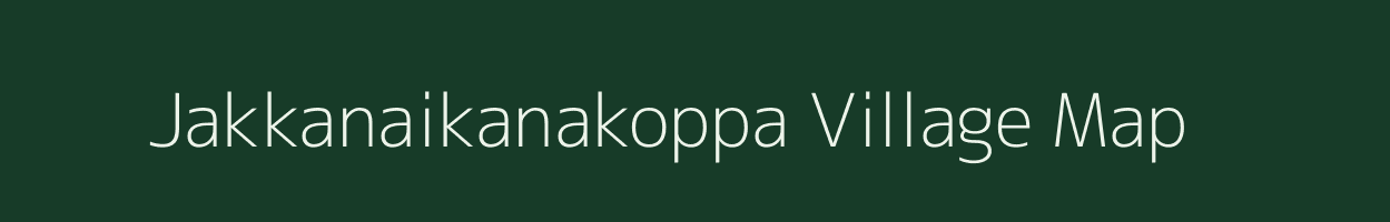 Jakkanaikanakoppa village map in Karnataka