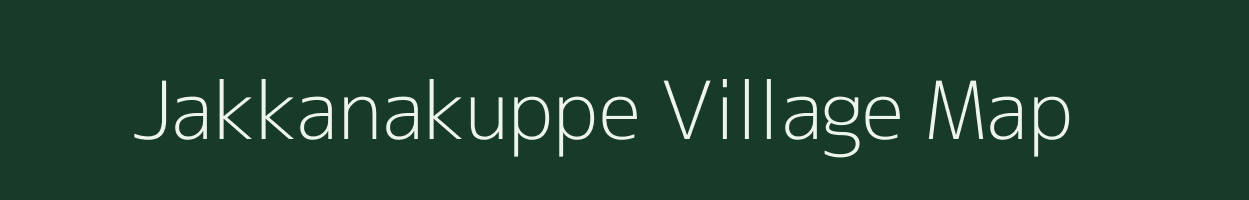 Jakkanakuppe village map in Karnataka