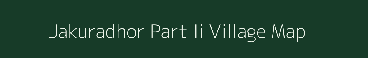 Jakuradhor Part Ii village map in Manipur