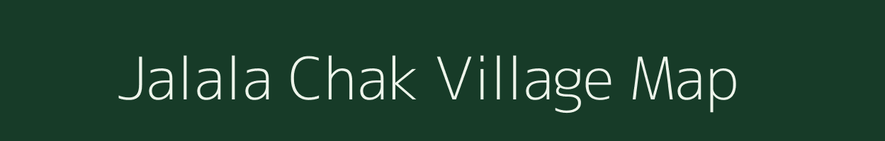 Jalala Chak village map in Jharkhand