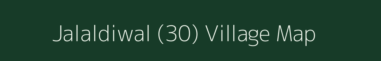 Jalaldiwal (30) village map in Punjab