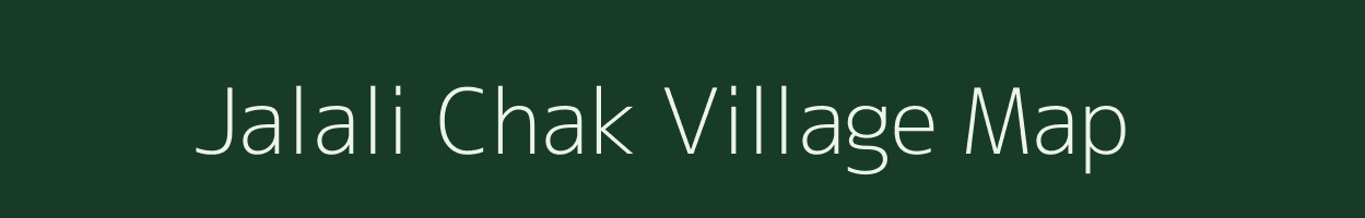 Jalali Chak village map in Bihar