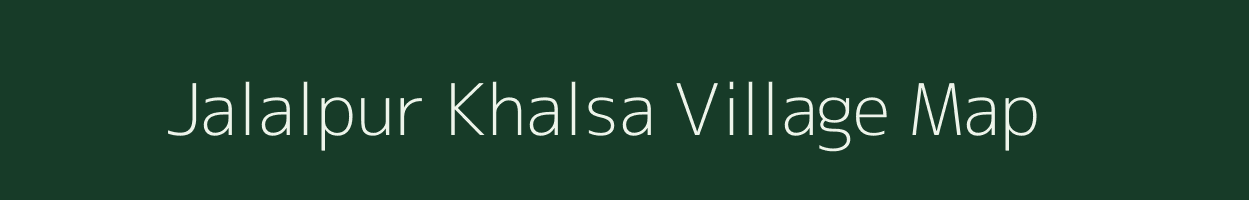 Jalalpur Khalsa village map in Uttar Pradesh